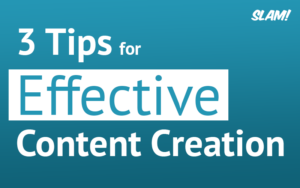 3 Tips for Effective Content Creation