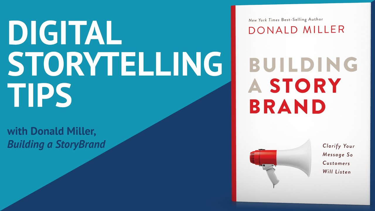 Digital storytelling tips with donald miller building a storybrand